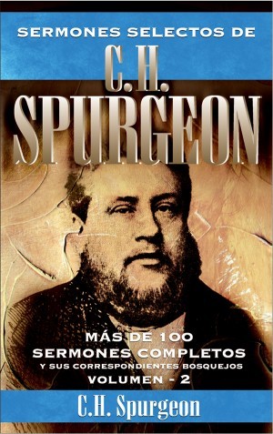 Sermones selectos de C. H. Spurgeon. Vol. 2