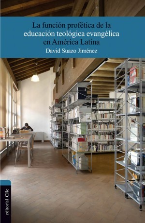 Función profética de la educación teológica evangélica en Latinoamérica