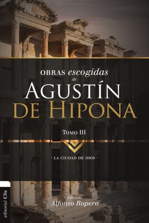 Obras Escogidas de Agustín de Hipona. Tomo. 3