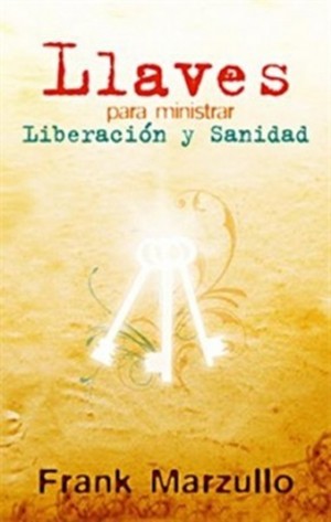 Llaves para ministrar liberación y sanidad