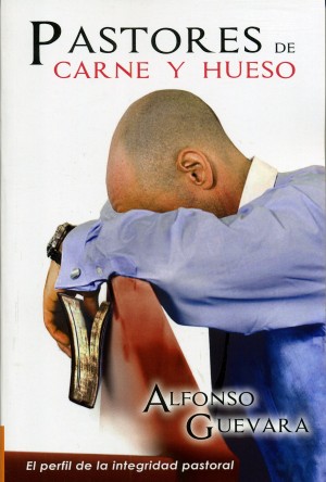 Pastores de Carne y Hueso - Alfonso Guevara