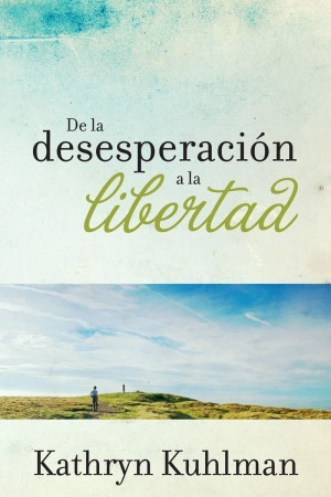 De la desesperación a la libertad