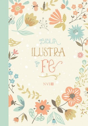 Biblia ilustra tu fe. 2 tonos. Floral - NVI