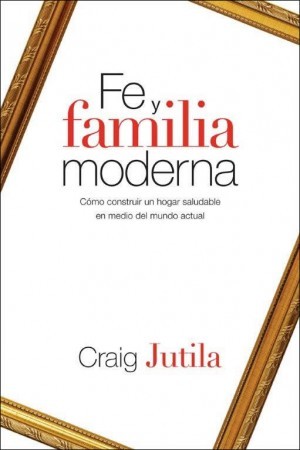 Fe y familia moderna