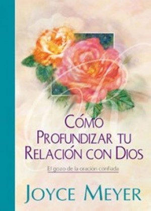 Cómo profundizar tu relación con Dios